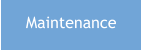 Maintenance